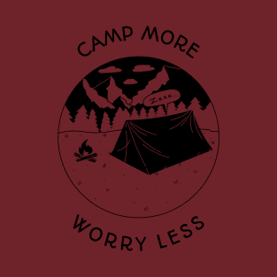 Camp more worry less design T-Shirt