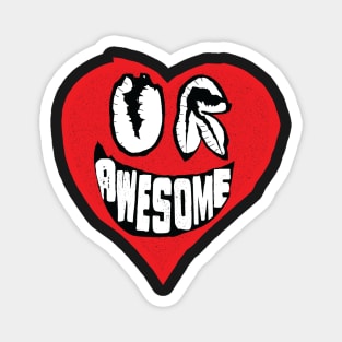 Ugly Cartoon Heart with the phrase, You Are Awesome Magnet