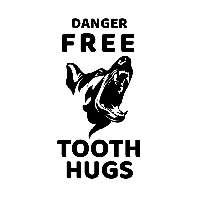 Danger Free Tooth Hugs by Happy Feelings