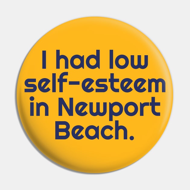 I Had Low-Self Esteem In Newport Beach Pin by darklordpug