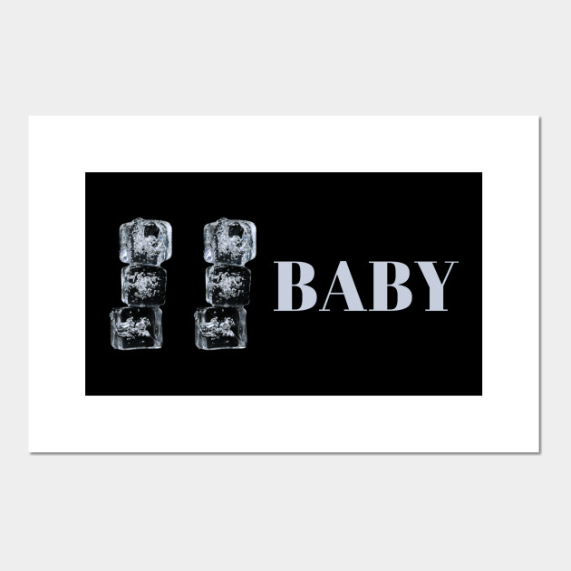 Funny Ice Ice Baby Ice Posters And Art Prints Teepublic