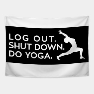 Log out, shut down, do yoga (black) Tapestry