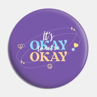 It's Okay to not be Okay Pin