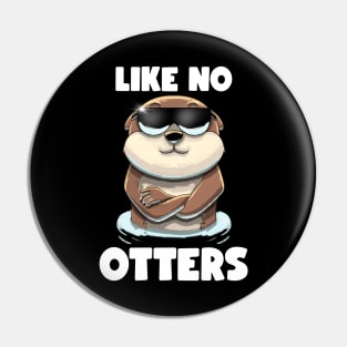 Like no Otters Pin