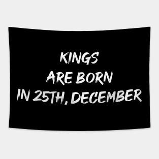 Kings Are Born in 25th, December Tapestry