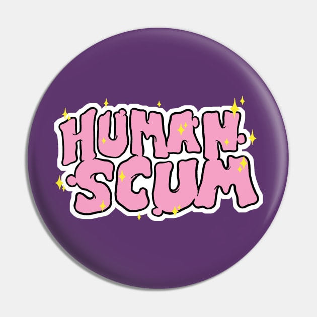 Human Scum Pin by taitcomics