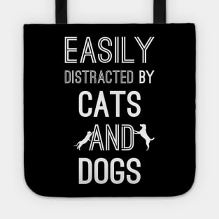 Easily Distracted by Cats and Dogs Tote