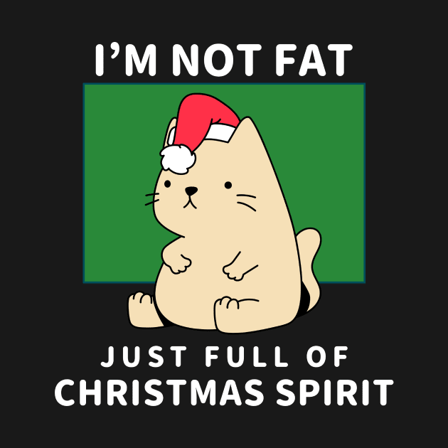 I'm not fat, just full of Christmas spirit by Stick em Up