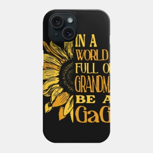 Sunflower- In the world full of Grandmas, be a GaGa T-Shirt Phone Case