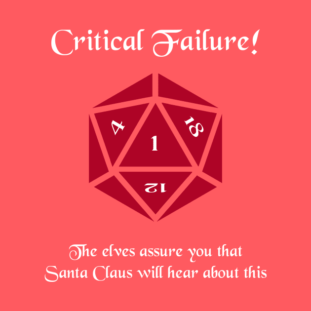 Critical Failure! Made the naughty list by DiamondsandPhoenixFire