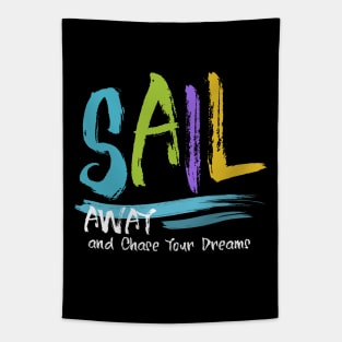 Sail Away and Chase Your Dreams, Sailing Quotes Tapestry