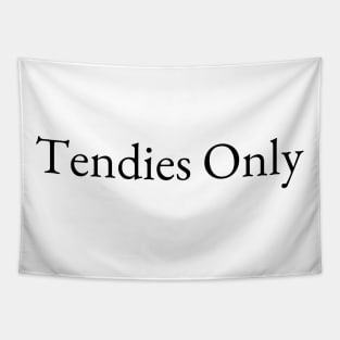 Tendies Only Tapestry