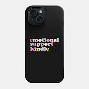 emotional support kindle Phone Case