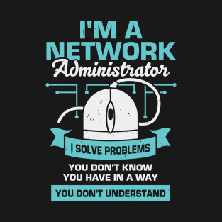 Network Administrator System Server Admin Gift T-Shirt