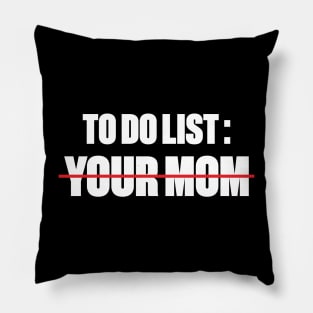 To Do List Your Mom Funny (White) Pillow