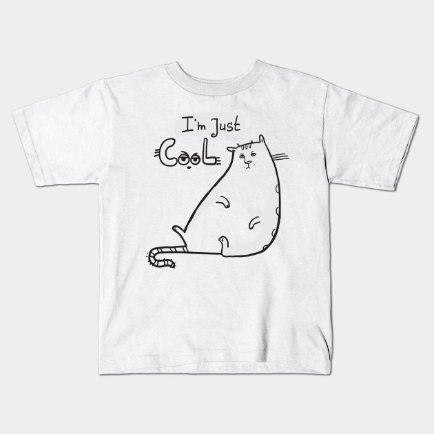 Cool Cat Just Cool Cat Kids T Shirt Teepublic