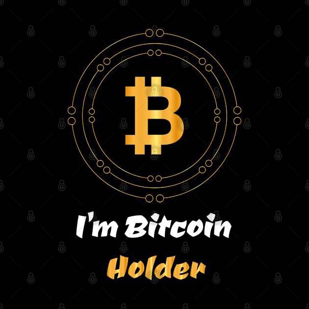 I'm bitcoin holder ,cryptocurrency trader design by HB WOLF Arts