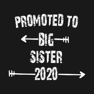 PROMOTED TO BIG SISTER 2020 T-Shirt