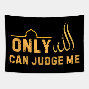 Only Allah Can Judge Me Islamic Muslim Ramadan Eid Tapestry