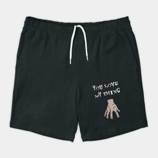 You Love My Thing Shorts