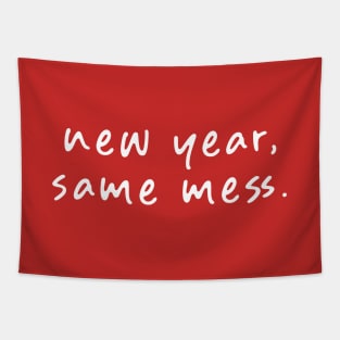 New Year, Same Mess Tapestry