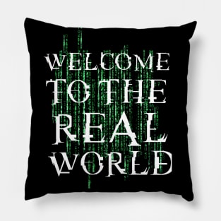Welcome to the real world Pillow