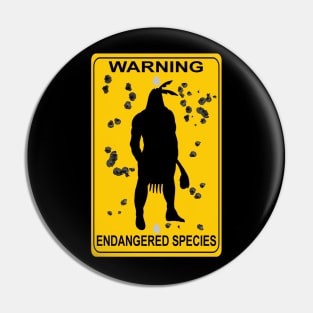 Warning: Endangered Species Pin