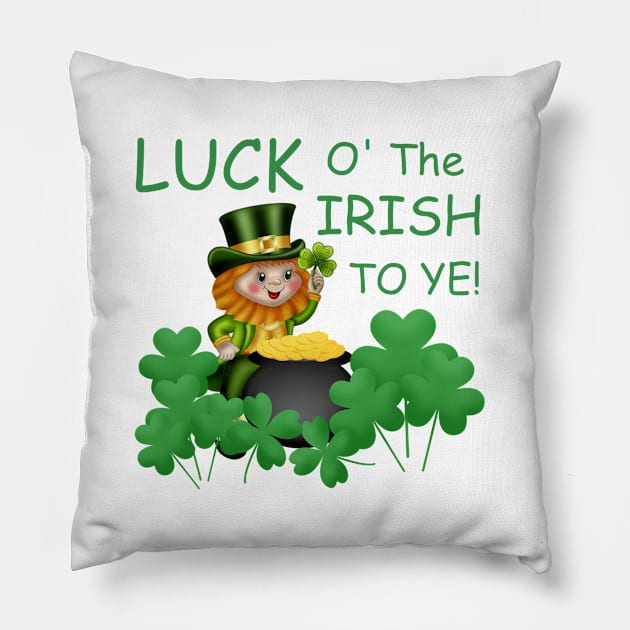 Luck O'the Irish to Ye! Pillow by ALifeSavored