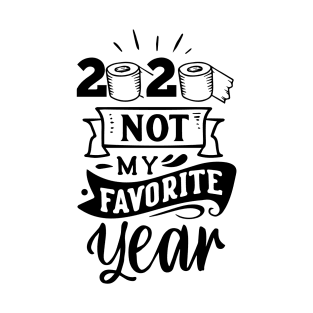 2020 Not My Favorite Year T-Shirt