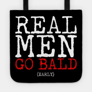 Real Men Go Bald Early Tote