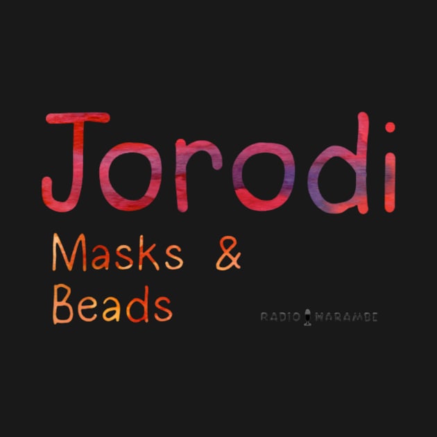 Jorodi Masks & Beads by RadioHarambe