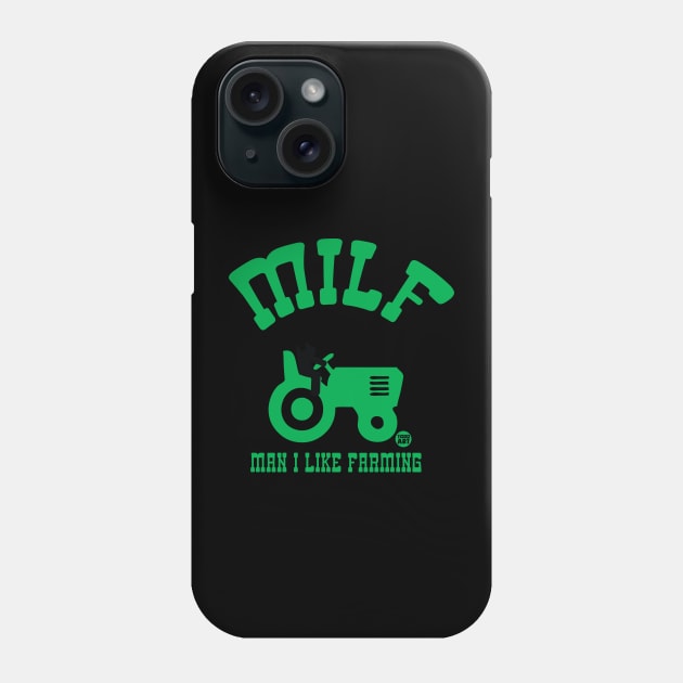 MILF FARMING Phone Case by toddgoldmanart