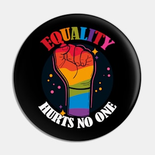 Equality Hurts No One- Rainbow LGBTQIA Fist Pin