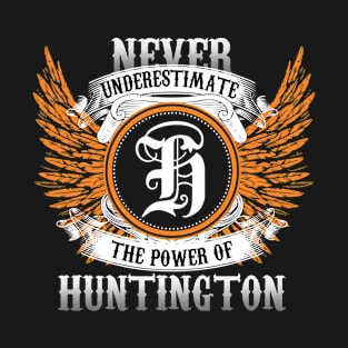 Huntington Name Shirt Never Underestimate The Power Of Huntington T-Shirt