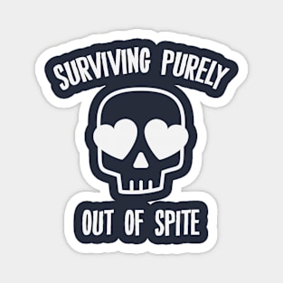 Surviving Purely Out Of Spite Skull Love Magnet