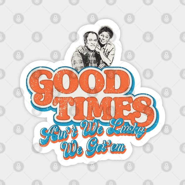 Good Times Ain't We Lucky We Got'em Florida & James Magnet by Alema Art