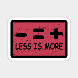 Less Is More, Quote, Inspirational, Motivational, Funny, Grunge,  Typography, Aesthetic Text Magnet