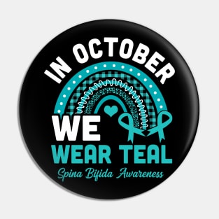 Spina Bifida Awareness Month In October We Wear Teal Pin