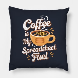 Coffee is my spreadsheet Fuel  | Accountant  | Coffee Lover gifts Pillow