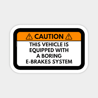 This Vehicle Is Equipped with a Boring E-Brakes System Magnet