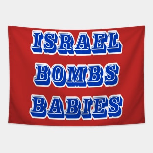 Israel Bombs Babies (for real) - Front Tapestry