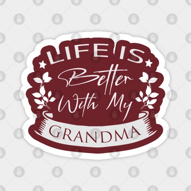 Life Is Better With My Grandma Magnet by Designdaily