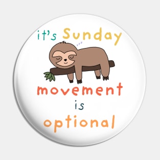 It's Sunday, Movement is Optional Pin
