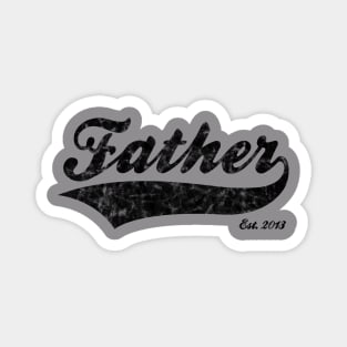 Father Est. 2013 Magnet