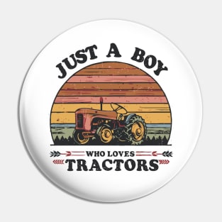 Just A Boy Who Loves Tractors. Kids Farmer Pin