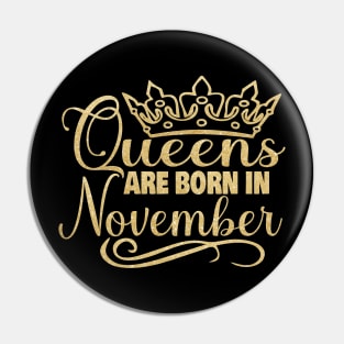 Queens are born in November Pin