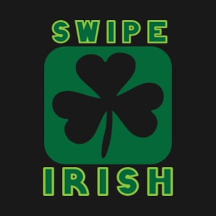 Swipe Irish T-Shirt