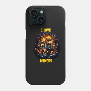 I love miners Phone Case