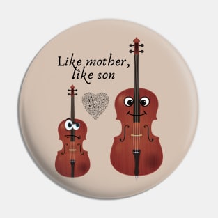 Like mother, like son Pin