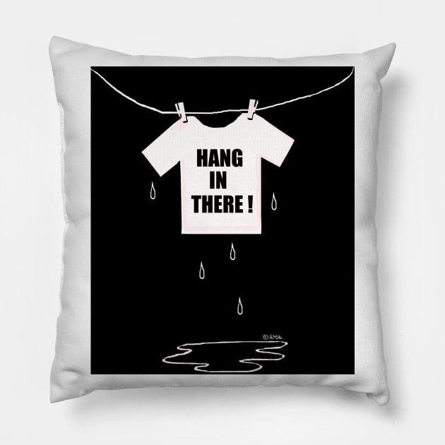 Hang in there! Pillow by NewSignCreation